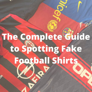  How to Spot Original Classic Football Shirts and Avoid Fakes 